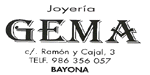 JOYERIA GEMA - C/. RAMON Y CAJAL, 3 - TELF: 986 356.057 - BAYONA