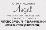 JOYERIA ANGEL - ANTONIO GAUDI, 71 - TELF: 93 640.10.36 - SANT BOI