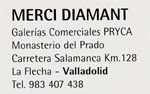 MERCI DIAMANT - GALERIAS COMERCIALES PRYCA - TELF: 983 407.438 - LA FLECHA