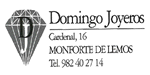 DOMINGO JOYEROS - CARDENAL 16 - TELF: 982 40.27.14 - MONFORTE